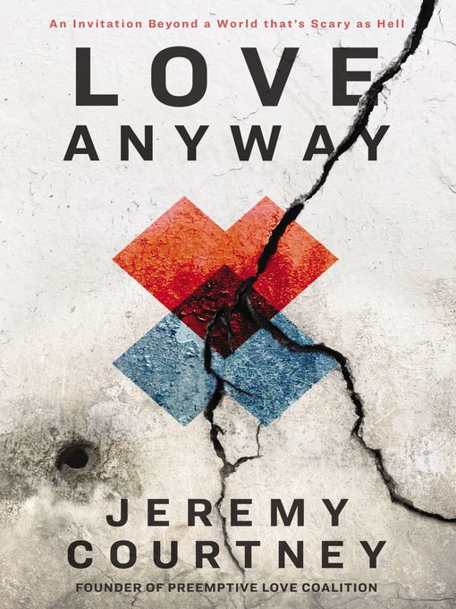 Title details for Love Anyway by Jeremy Courtney - Available